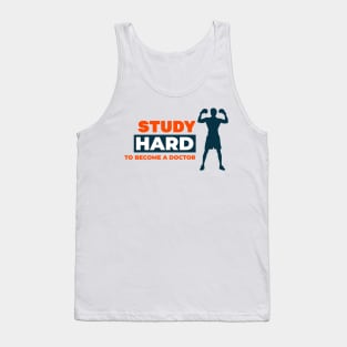 Study Hard - Medical Student In Medschool Funny Gift For Nurse & Doctor Medicine Tank Top